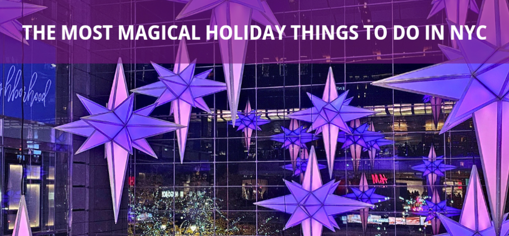 Getting into the Holiday Spirit: The Most Magical Holiday Things to do in NYC in 2023