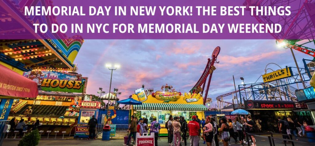 Memorial Day in New York! The Best Things to Do in NYC for Memorial Day Weekend